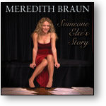 MEREDITH BRAUN - SOMEONE ELSE'S STORY (STAGE 9029)