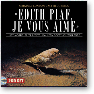 EDITH PIAF, JE VOUS AIME... ORIGINAL LONDON CAST RECORDING (STAGE 9101)